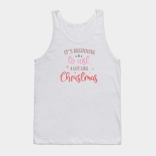 It's Beginning to Cost a Lot Like Christmas Tank Top